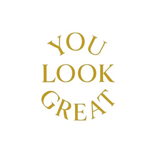 You Look Great!